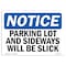 Signmission OSHA Sign, Parking Lot And Sidewalks Will Slick, 24in X 18in Rigid Plastic, 18" W, 24" L, Landscape OS-NS-P-1824-L-17124 - alternate 1